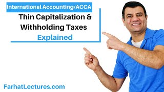 Withholding Taxes  Tax Planning Strategies  Thin Capitalization  International Taxation [upl. by Ahsinad]