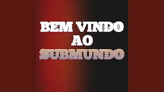 Bem Vindo ao Submundo [upl. by Portwine]