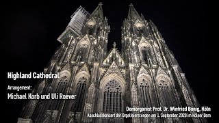 Winfried Bönig spielt Highland Cathedral Du bist die Stadt an der Kölner Domorgel [upl. by Doowle62]