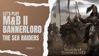 Lets Play Mount amp Blade II Bannerlord  Episode 31 Sea Raiders [upl. by Pine]