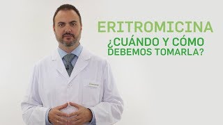 Eritromicina cuándo y cómo debemos tomarla Tu Farmacéutico Informa [upl. by Roobbie]