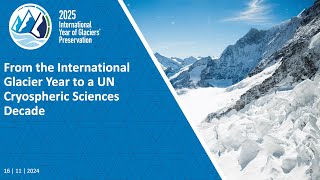 From the International Year of Glaciers Preservation to Decade of Action for Cryospheric Sciences [upl. by Cl]