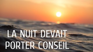 La nuit devait porter conseil [upl. by Trabue]