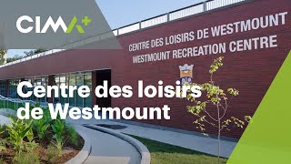 Centre des loisirs de Westmount  CIMA [upl. by Chryste214]