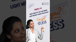 Riddle 8  What Senses Light Without Your Eyes  Health Riddles  Wellness Hospitals Ameerpet [upl. by Brittani]