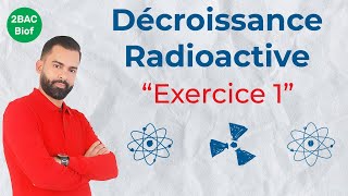 2BAC Biof  Décroissance Radioactive  Exercice 1  Correction  avec Prof Noureddine [upl. by Valdis]