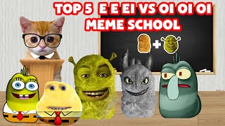 TOP 5  E E EI VS OI OI OI MEME SCHOOL [upl. by Ihtraa394]