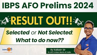 IBPS AFO 2024 Prelims Result Out  Selected or Not Selected What Should Be Your Next Step [upl. by Bartholomeo]