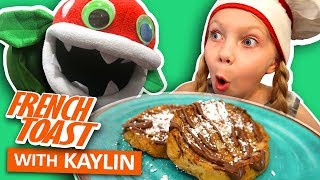 Kaylin Makes French Toast with Petey the Piranha Plant [upl. by Diannne298]