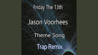 Friday The 13th  Jason Voorhees Theme Song Zombr3x Trap Remix [upl. by Alusru584]