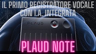 PLAUD NOTE  IL PRIMO REGISTRATORE VOCALE AL MONDO CON IA ChatGPT  FULL TEST [upl. by Narual]