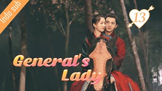 Indo Sub Generals Lady 13丨将军家的小娘子 13  Tang Min Caesar Wu Wu Xize Cao Junxiang [upl. by Israeli124]