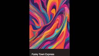 Funky town express [upl. by Betsy]