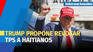 Trump propone revocar TPS a haitianos Harris se dirige a votantes moderados [upl. by Mehta594]