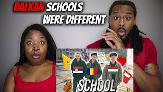 American Parents React quotBALKAN SCHOOLS WERE DIFFERENTquot [upl. by Lewap]