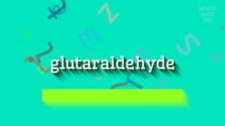 How to say quotglutaraldehydequot High Quality Voices [upl. by Elexa425]