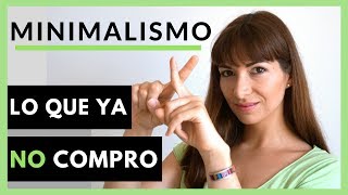 COSAS QUE YA NO COMPRO  Minimalismo [upl. by Hairahs]