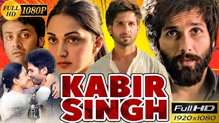 Kabir Singh Full Movie Hindi Dubbed Information  Shahid Kapoor  Kiara Advani  Facts amp Review [upl. by Oinegue392]