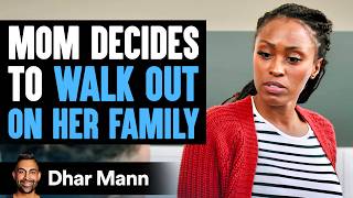 Mom Decides To Walk Out On Her Family Husband Learns Lesson  Dhar Mann [upl. by Daniele]