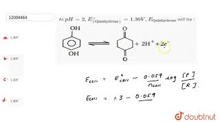 At pH  2 EquotQuinhydronequot  130 V EquotQuinhydronequot will be [upl. by Minier]