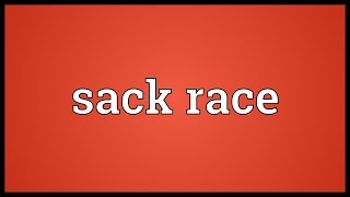 Sack race Meaning [upl. by Trumann177]