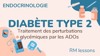 Stratégie thérapeutique chez le diabétique type 2 TRT des perturbations glycémique par les ADOs [upl. by Yhtomot500]