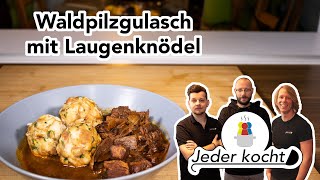 Jeder kocht  Waldpilzgulasch mit Laugenknödel [upl. by Kerry]