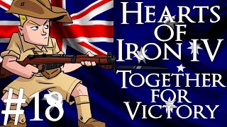 Hearts of Iron 4  Together For Victory  Australia  Part 18 [upl. by Nuy]