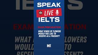 What kinds of flowers would you like to receive as a present IELTS Speaking Practice [upl. by Boyce]