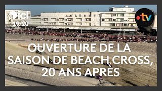 Louverture de la saison de Beach Cross à BercksurMer une année anniversaire pour la discpline [upl. by Adlay890]