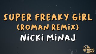 Nicki Minaj  Super Freaky Girl Roman Remix Lyrics🎤🎵 [upl. by Aihtennek]