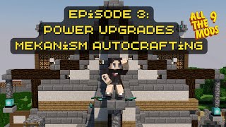 Power Upgrades amp Mekanism Auto Crafting  All The Mods 9 Episode 3 [upl. by Cleaves]