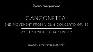 Canzonetta  2nd Movement of Tchaikovsky Violin Concerto  Piano Accompaniment [upl. by Narf439]