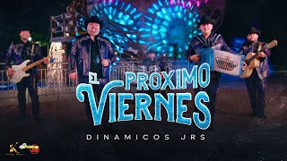 Dinámicos Jrs  El Próximo Viernes Video Oficial [upl. by Cline650]