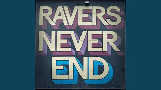 RAVERS NEVER END [upl. by Ailahs10]