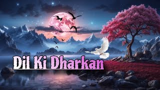 Dharkan Dil ki Dharkansongs youtubevideo youtube [upl. by Caty]