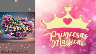 Princesas magicasJESUSADRIANCanta DONALEJANDRO17 [upl. by Akimaj983]