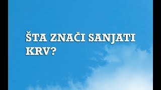 Sanjarica  Sanovnik  Šta znači sanjati Krv [upl. by Coco82]