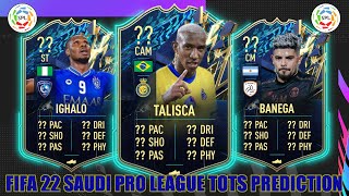 FIFA 22  SAUDI LEAGUE TOTS PREDICTION  SAUDI PRO LEAGUE TOTS PREDICTION  FT TALISCA BANEGA [upl. by Ahsinik]