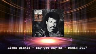 Lionel Richie  Say you say me  Remix 2017 [upl. by Can]