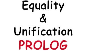 Equality and Unification in PROLOG with Examples [upl. by Nilyam]