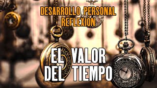 EL VALOR DEL TIEMPO Reflexion Motivacion Mejor Persona [upl. by Dayiz375]