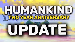 HUMANKIND The quotCiv 6 Killerquot Two Years Later  IMPORTANT UPDATES [upl. by Nicolis466]