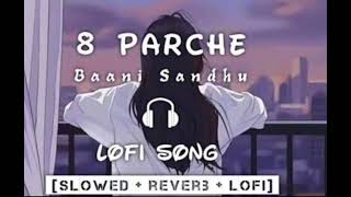 8 parche slowed revebed  BAANI SANDHU [upl. by Eendys]