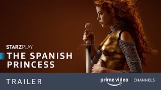 The Spanish Princess Parte 2  Trailer Oficial  Prime Video Channels [upl. by Rosalynd]