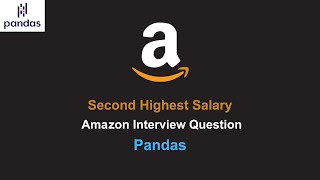 Second Highest Salary  Amazon Interview Question  Python Pandas [upl. by Neela951]