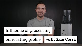 Influence of coffee processing on roasting profile With Sam Corra from Nucleus Coffee Tools [upl. by Anaeg]