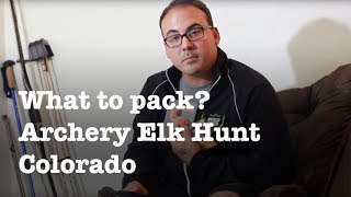 What to pack for a 5 Day archery Elk Hunt in Colorado [upl. by Pfeifer]