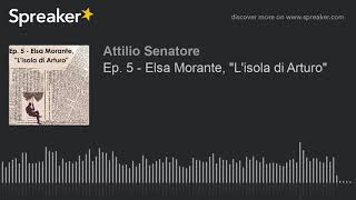 Ep 5  Elsa Morante quotLisola di Arturoquot [upl. by Sampson]