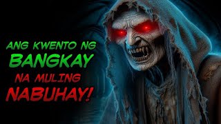 ANG MALAGIM NA KWENTO TUNGKOL SA MULING PAGKABUHAY NG PATAY  HORROR STORY TAGALOG [upl. by Wyatan]